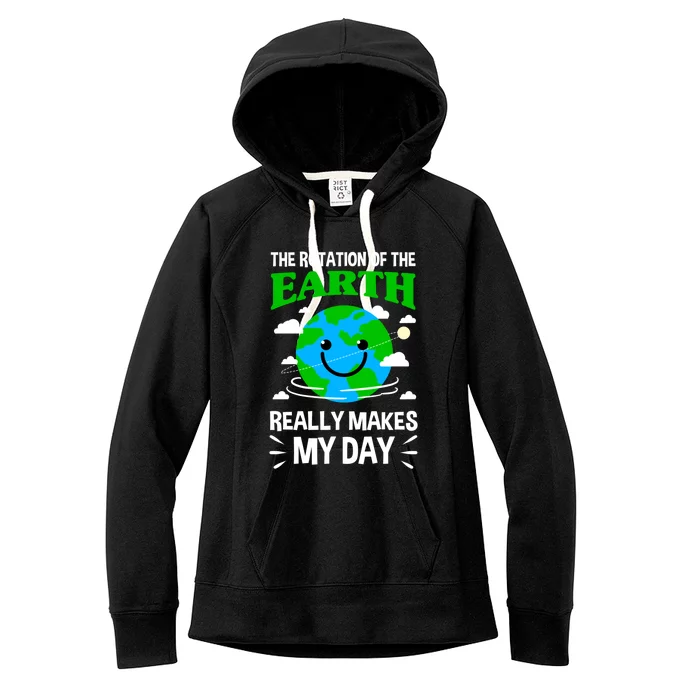 The Rotation Of The Earth Really Makes My Day Science Nerd Gift Women's Fleece Hoodie