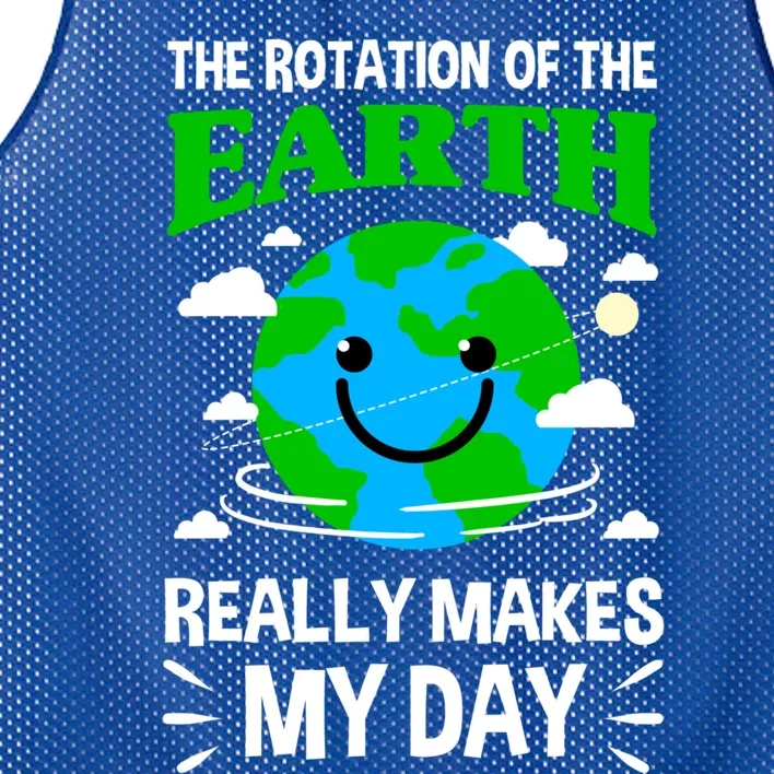 The Rotation Of The Earth Really Makes My Day Science Nerd Gift Mesh Reversible Basketball Jersey Tank