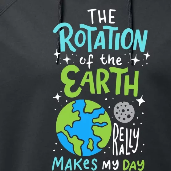 The Rotation Of The Earth Makes My Day Performance Fleece Hoodie