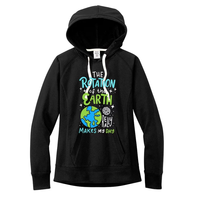 The Rotation Of The Earth Makes My Day Women's Fleece Hoodie