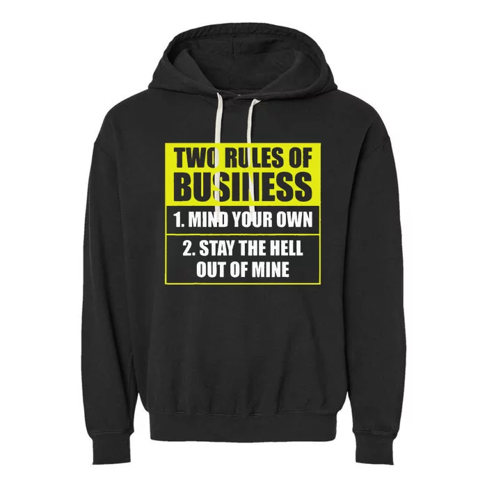 Two Rules Of Business Mind Your Own Stay Outta Mine Garment-Dyed Fleece Hoodie