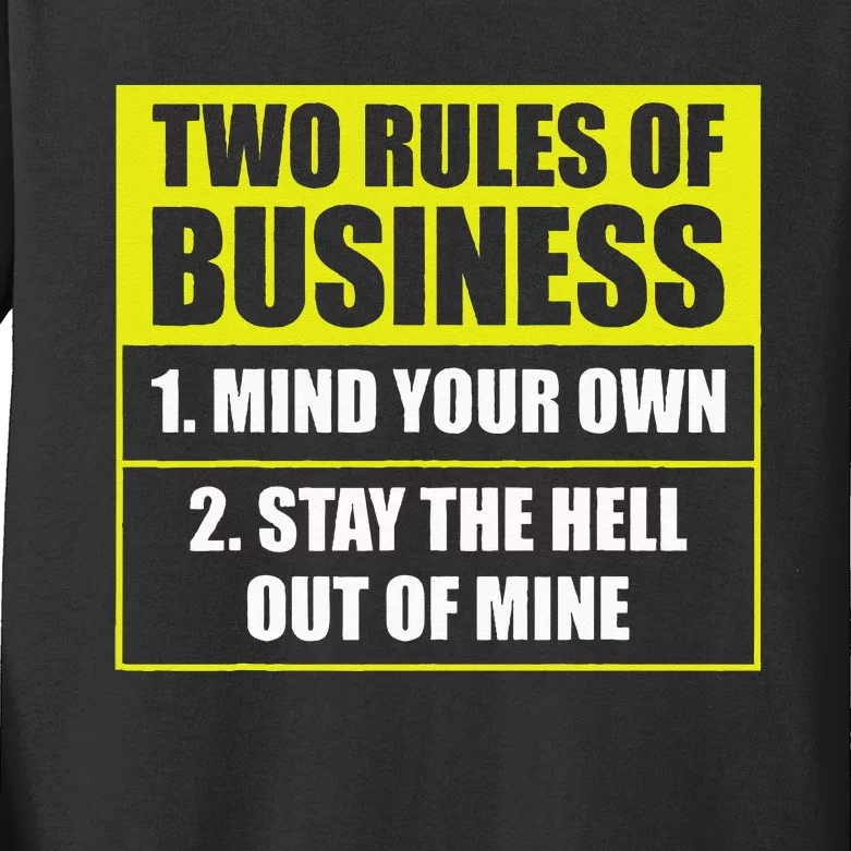 Two Rules Of Business Mind Your Own Stay Outta Mine Kids Long Sleeve Shirt