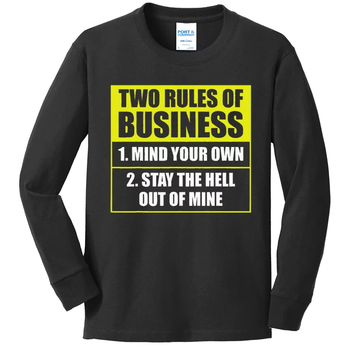 Two Rules Of Business Mind Your Own Stay Outta Mine Kids Long Sleeve Shirt