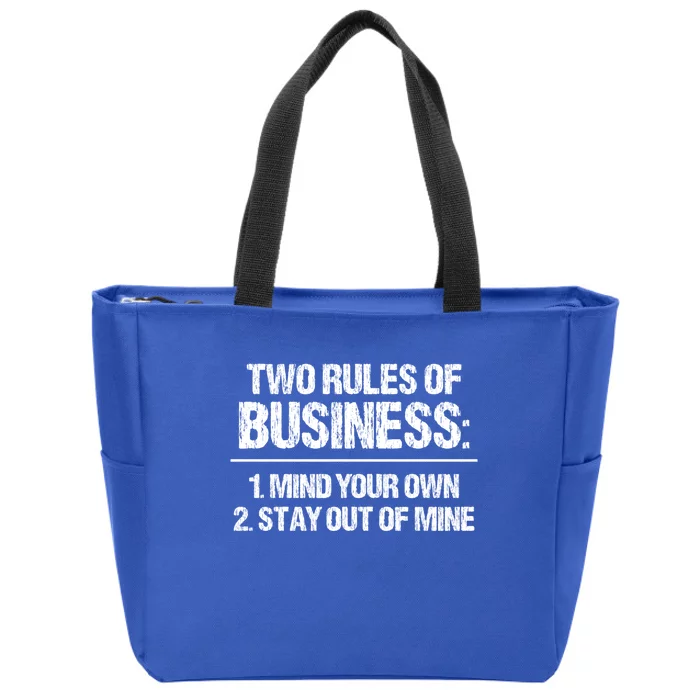 Two Rules Of Business Mind Your Own Stay Out Of Mine Vintage Gift Zip Tote Bag