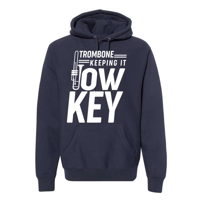 Trombone Keeping It Low Key Premium Hoodie