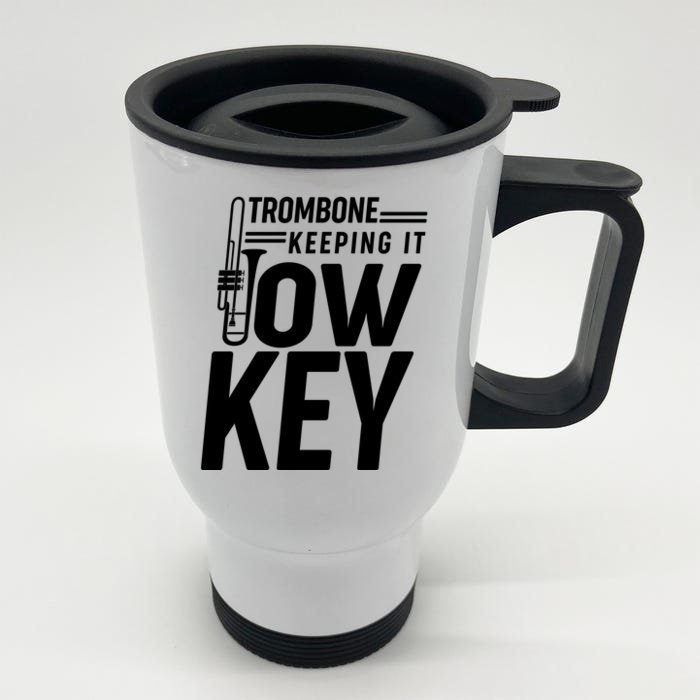 Trombone Keeping It Low Key Front & Back Stainless Steel Travel Mug