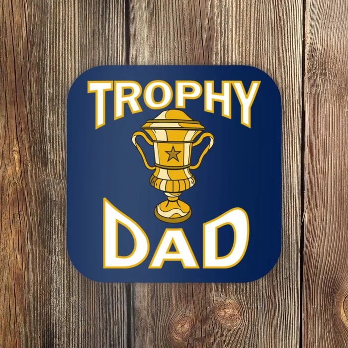 Trophy Dad Coaster