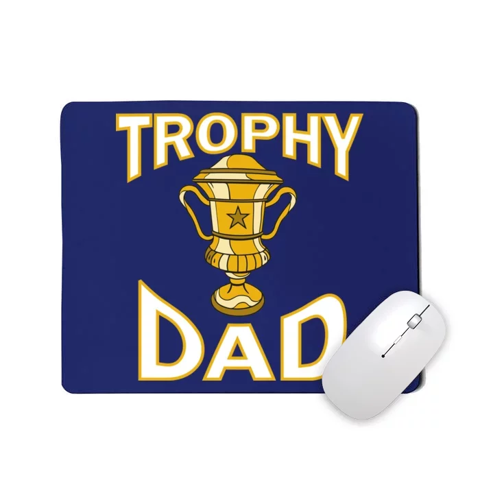 Trophy Dad Mousepad