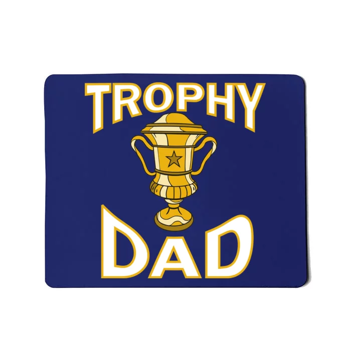 Trophy Dad Mousepad