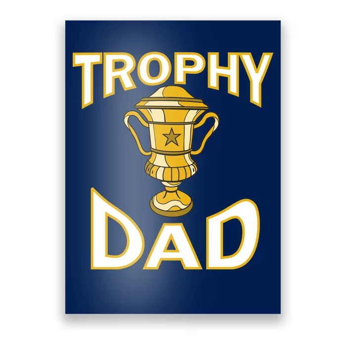 Trophy Dad Poster