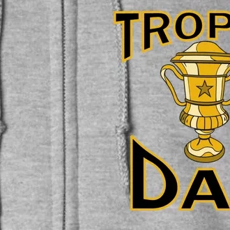 Trophy Dad Full Zip Hoodie