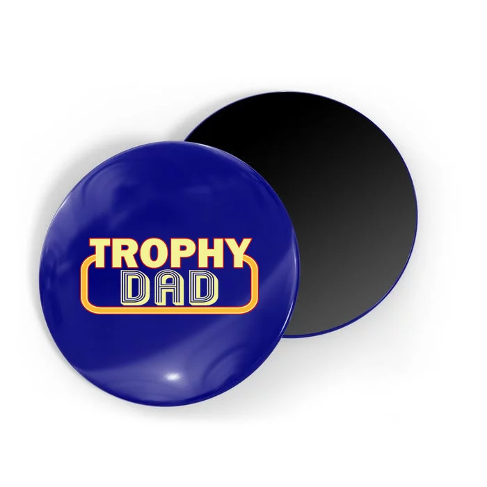 Trophy Dad Funny Retro Magnet