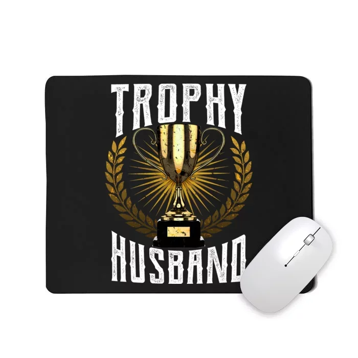 Trophy Husband Mousepad