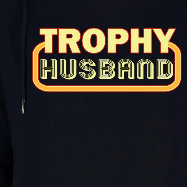 Trophy Husband Funny Retro Womens Funnel Neck Pullover Hood