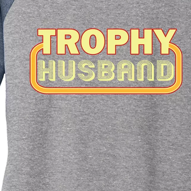 Trophy Husband Funny Retro Women's Tri-Blend 3/4-Sleeve Raglan Shirt