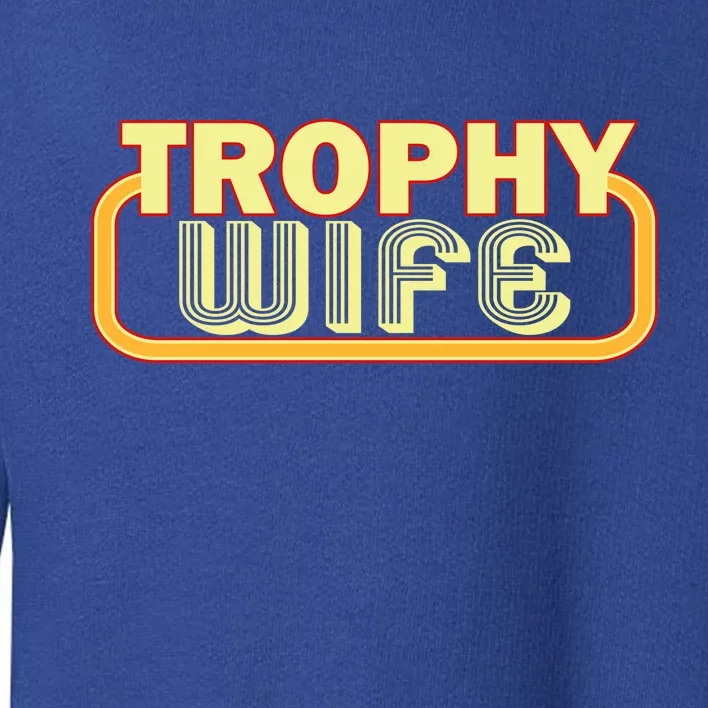 Trophy Mom Funny Retro Toddler Sweatshirt