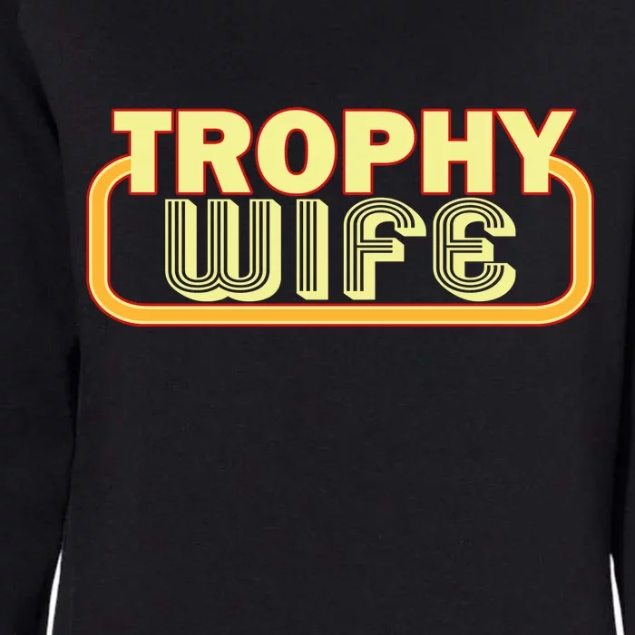 Trophy Wife Funny Retro Womens California Wash Sweatshirt