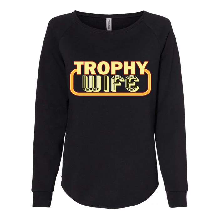 Trophy Wife Funny Retro Womens California Wash Sweatshirt