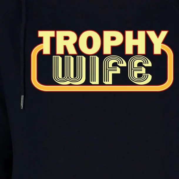 Trophy Wife Funny Retro Womens Funnel Neck Pullover Hood