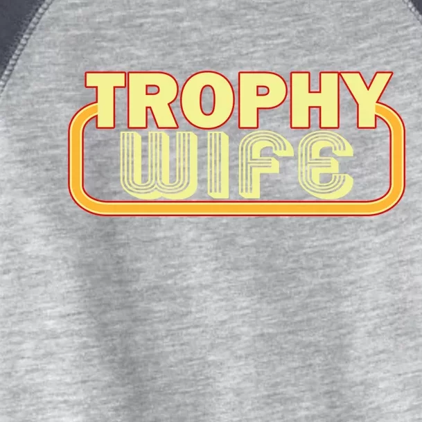 Trophy Wife Funny Retro Toddler Fine Jersey T-Shirt