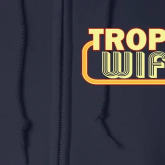 Trophy Wife Funny Retro Full Zip Hoodie