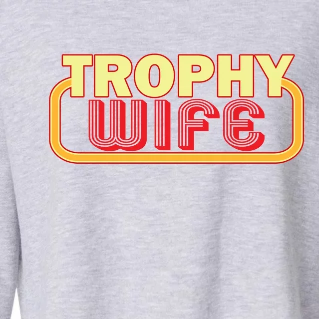 Trophy Wife Funny Retro Cropped Pullover Crew