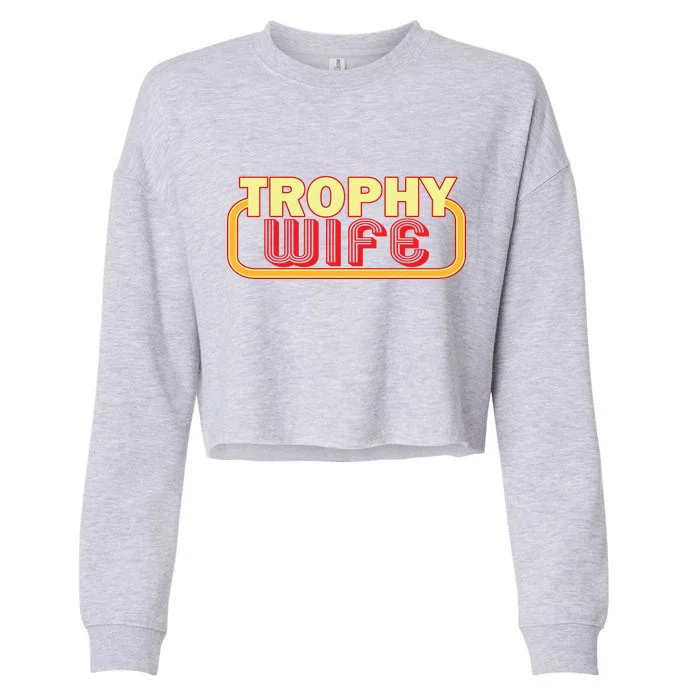 Trophy Wife Funny Retro Cropped Pullover Crew