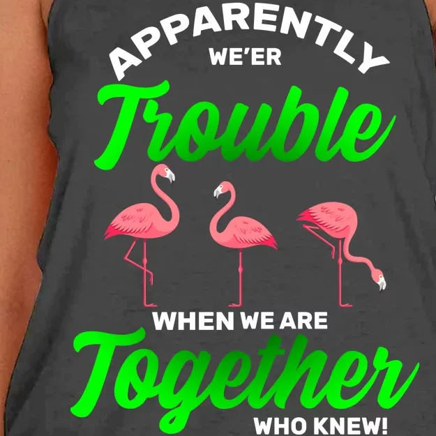 Trouble Flamingo When We Are Together Who Knew Women's Knotted Racerback Tank