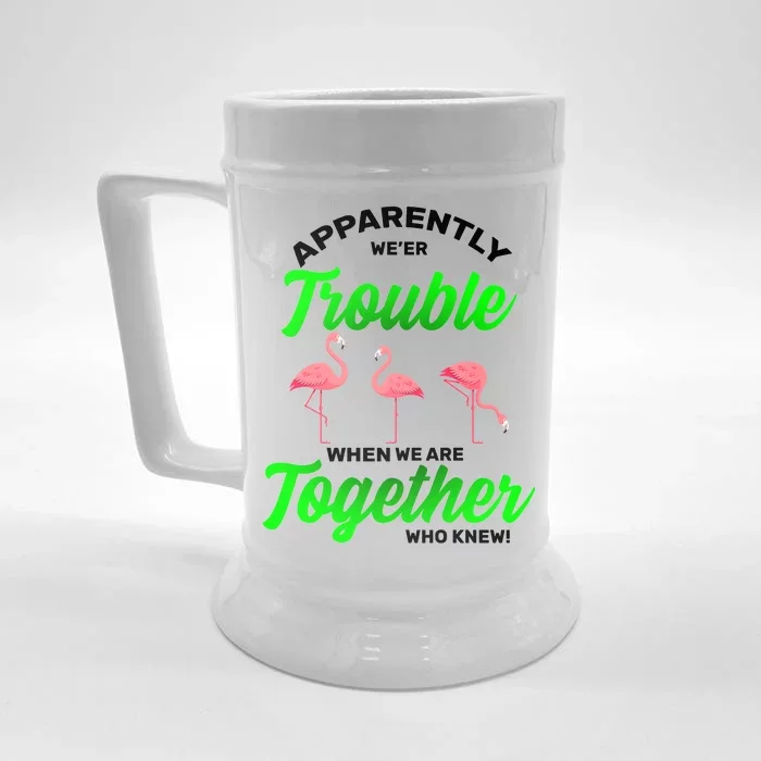 Trouble Flamingo When We Are Together Who Knew Front & Back Beer Stein