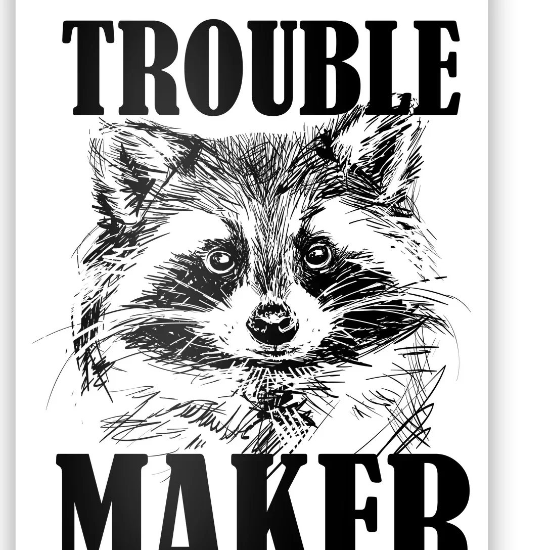 Trouble Maker Funny Raccoon Poster