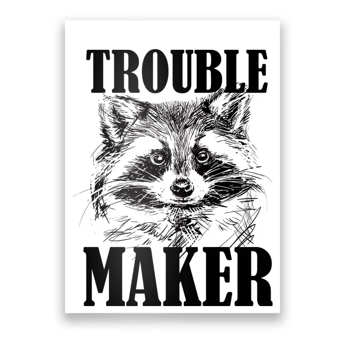 Trouble Maker Funny Raccoon Poster