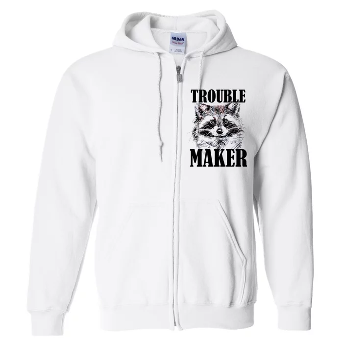 Trouble Maker Funny Raccoon Full Zip Hoodie