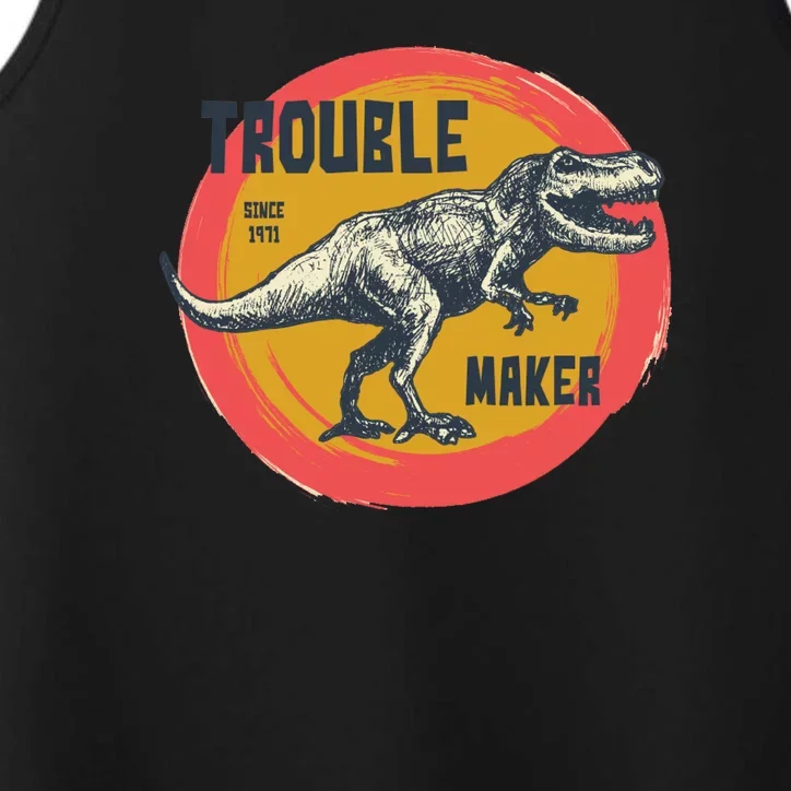 Trouble Maker T-Rex Since 1971 Performance Tank