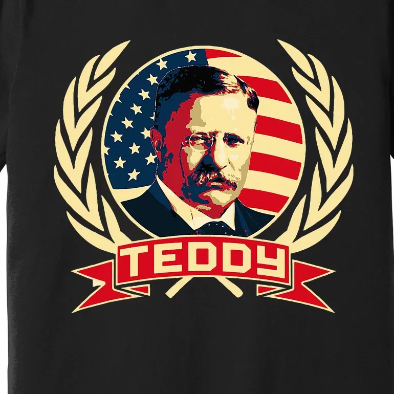 Theodore Roosevelt. President Teddy. American Stars. Premium T-Shirt