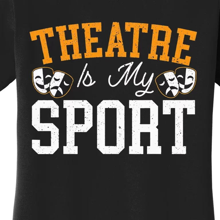 Theatre Rehearsal Performer Artist Actress Actor Women's T-Shirt