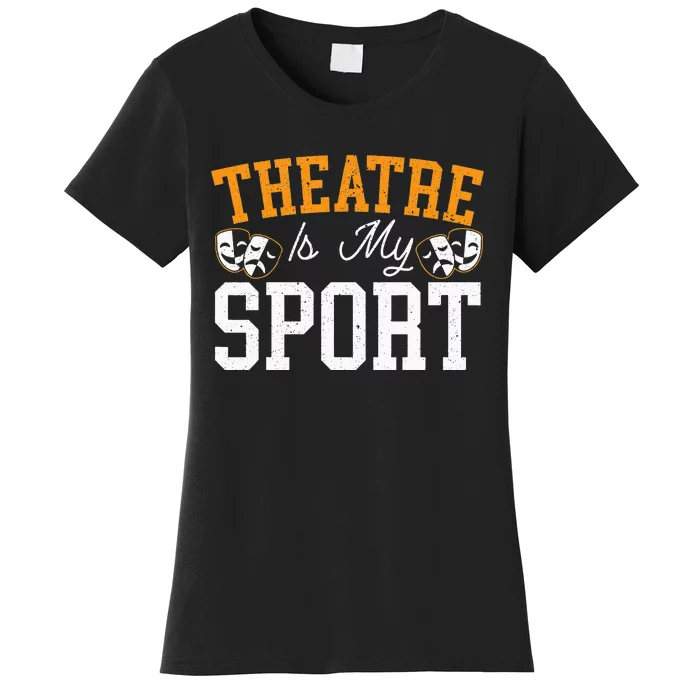 Theatre Rehearsal Performer Artist Actress Actor Women's T-Shirt