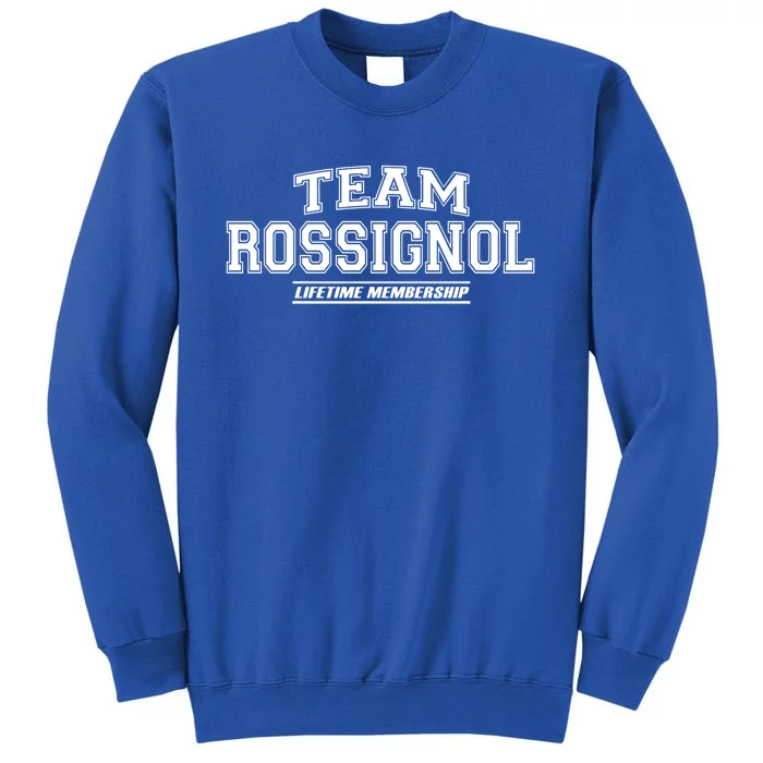 Team Rossignol Proud Family Surname Last Name Cute Gift Tall Sweatshirt