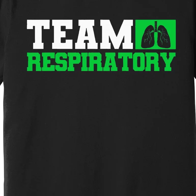 Team Respiratory Respirotary Therapist Premium T-Shirt