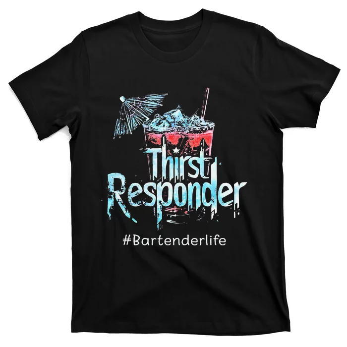 Thirst Response Responder Bartender Mixologists T-Shirt