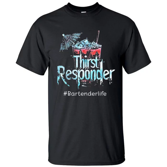 Thirst Response Responder Bartender Mixologists Tall T-Shirt