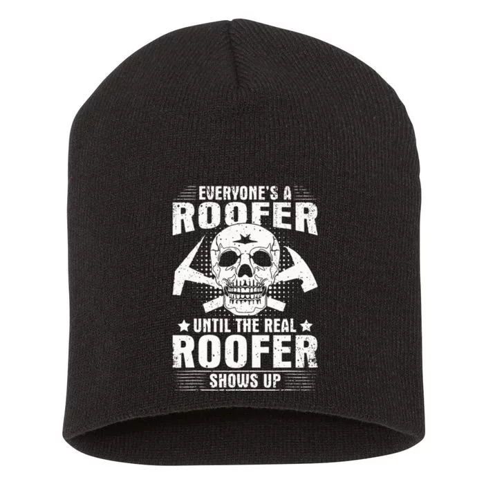 The Real Roofer Shows Up Funny Roofing Short Acrylic Beanie