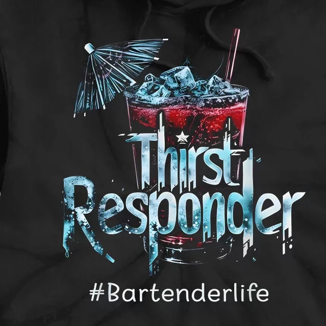 Thirst Response Responder Funny Bartender Mixologists Tie Dye Hoodie