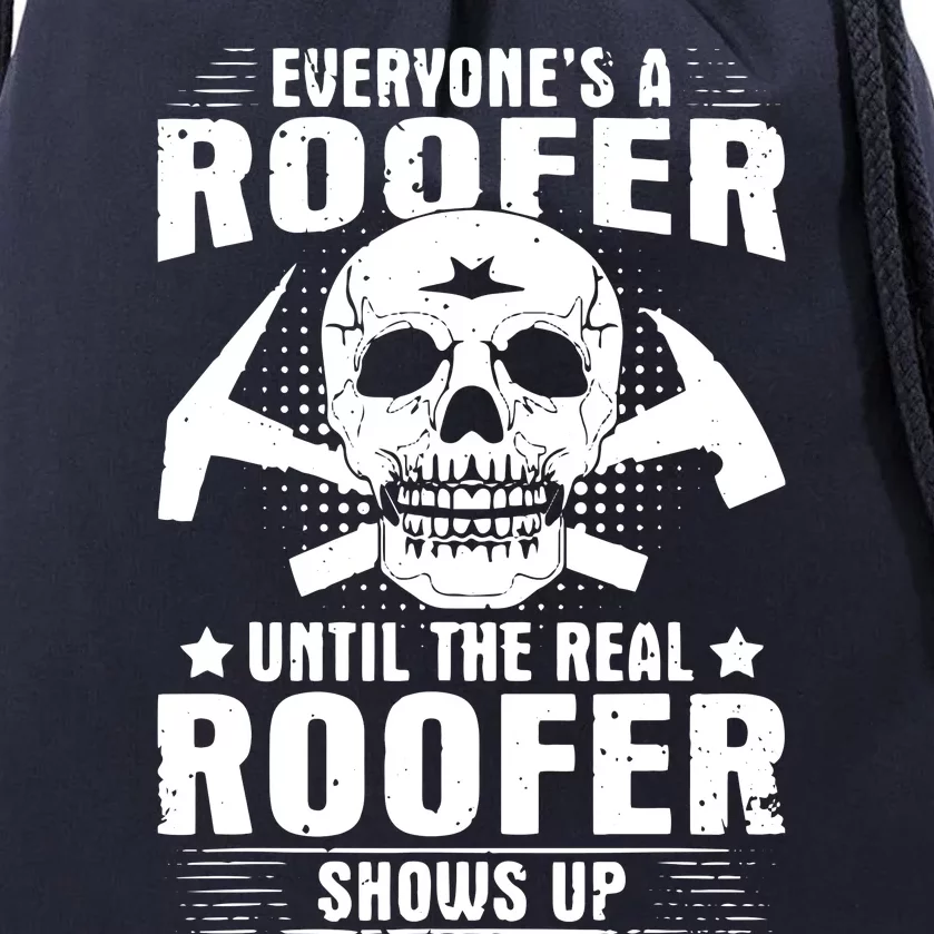 The Real Roofer Shows Up Funny Roofing For Men MM Drawstring Bag