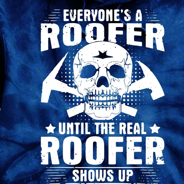 The Real Roofer Shows Up Funny Roofing For Men MM Tie Dye Hoodie