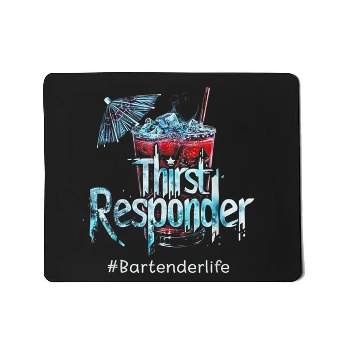 Thirst Response Responder Funny Bartender Mixologists Mousepad