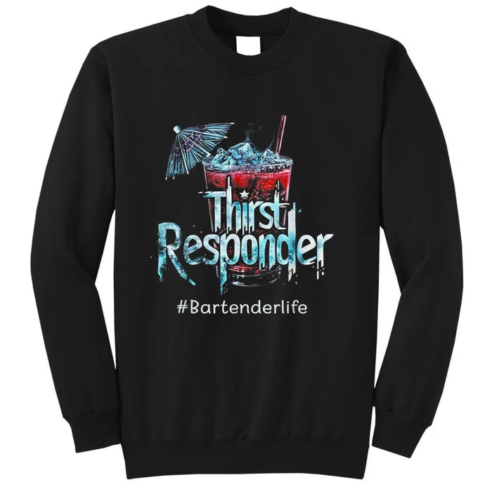 Thirst Response Responder Funny Bartender Mixologists Tall Sweatshirt