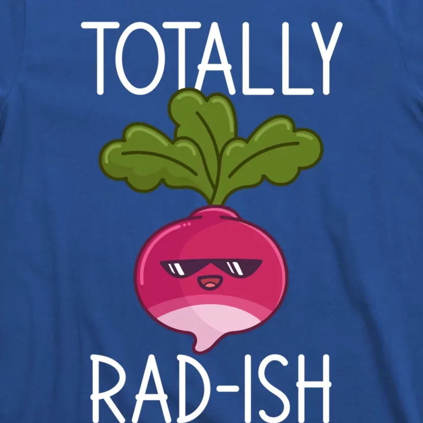 Totally Radish Radish Gift T-Shirt