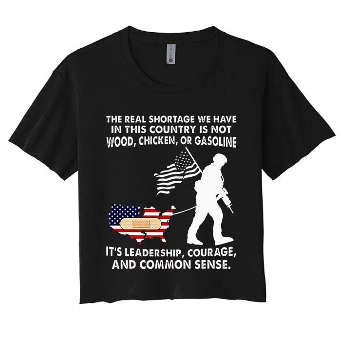 The Real Shortage We Have Leadership Courage Common Sense Women's Crop Top Tee