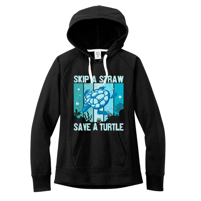 Turtle Rescue Skip A Straw Save A Turtle Gift Women's Fleece Hoodie