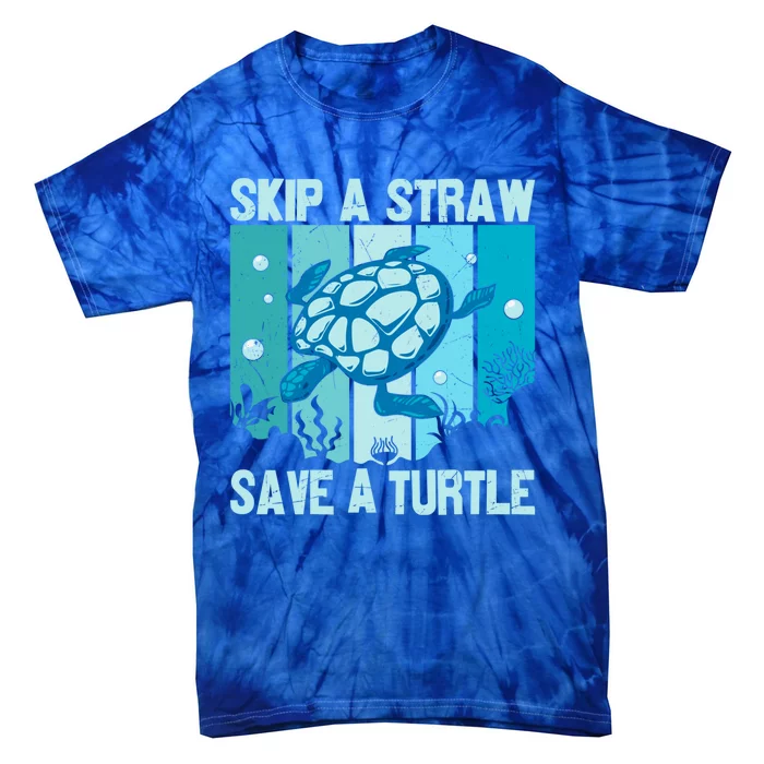 Turtle Rescue Skip A Straw Save A Turtle Gift Tie-Dye T-Shirt